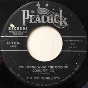 The Five Blind Boys - You Done What The Doctor Couldn't Do / Speak For Jesus