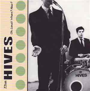 The Hives - Oh Lord! When? How?