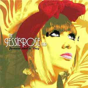 The Jessie Rose Trip. - Forever And A Day