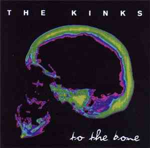 The Kinks - To The Bone