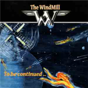 The WindMill - To Be Continued...