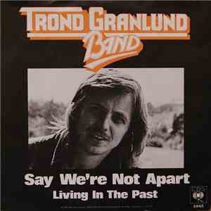 Trond Granlund Band - Say We're Not Apart