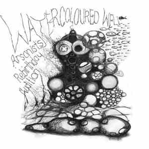 Watercoloured Well - Arsonist's  Rebirthday Audition