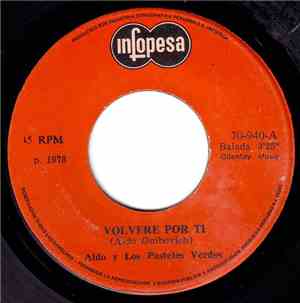 Aldo  Y Los Pasteles Verdes - Volvere Por Ti