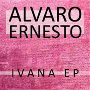 Alvaro Ernesto - Ivana EP