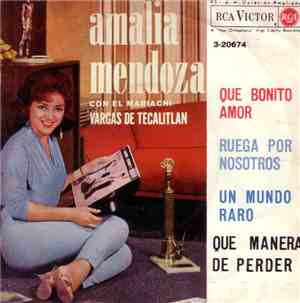 Amalia Mendoza Con  El Mariachi Vargas De Tecalitlan - Qué Bonito Amor / Ruega Por Nosotros / Un Mundo Raro / Que Manera De Perder
