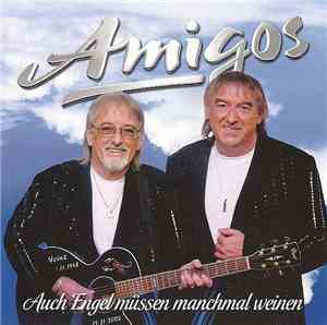 Amigos - Auch Engel Müssen Manchmal Weinen