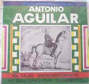 Antonio Aguilar -  Los Mas Grandes Exitos De Antonio Aguilar y Flor Silvestre Vol. 2