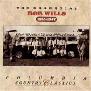 Bob Wills - The Essential Bob Wills (1935-1947)
