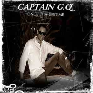 Captain G.Q. - Once In A Lifetime