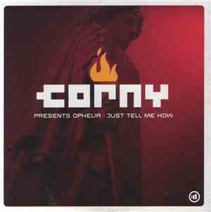 Corny Presents Ophelia  - Just Tell Me How