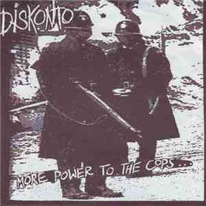 Diskonto - More Power To The Cops... Is Less Power To The People