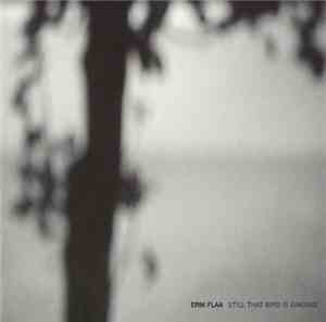 Erik Flaa - Still That Bird Is Singing
