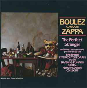 Frank Zappa - Boulez Conducts Zappa: The Perfect Stranger