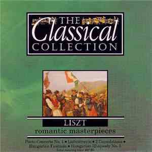 Franz Liszt - Romantic Masterpieces