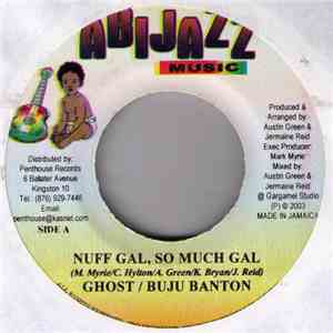 Ghost  & Buju Banton - Nuff Gal, So Much Gal