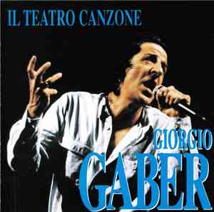 Giorgio Gaber - Il Teatro Canzone