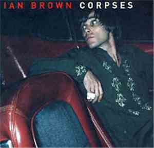 Ian Brown - Corpses