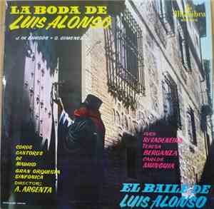 Inés Rivadeneira - Teresa Berganza - Carlos Munguía / Coros Cantores De Madrid - Gran Orquesta Sinfónica , Director: A. Argenta - La Boda De Luis Alonso / El Baile De Luis Alonso