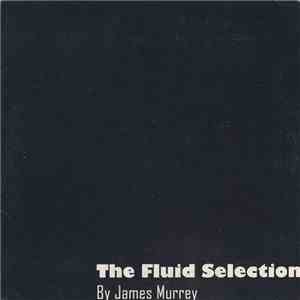 James Murrey - The Fluid Selection