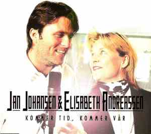 Jan Johansen & Elisabeth Andreassen - Kommer Tid, Kommer Vår