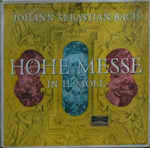 Johann Sebastian Bach, Dresdner Kreuzchor, Staatskapelle Dresden, Rudolf Mauersberger - Hohe Messe In H-Moll, BWV 232