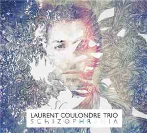 Laurent Coulondre Trio - Schizophrenia