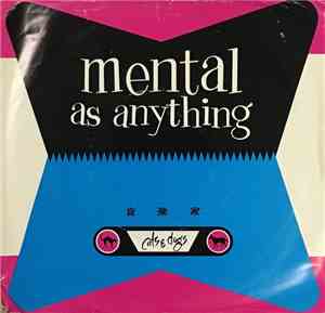Mental As Anything - If You Leave Me Can I Come Too?