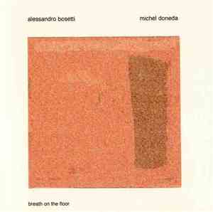 Michel Doneda / Alessandro Bosetti - Breath On The Floor