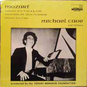 Mozart - Michael Cave - Sonatas In D, K. 311 & B♭, K. 333 / Variations On 'Salve Tu Domine' / Adagio In b, K. 540