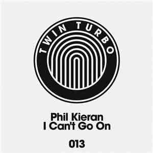 Phil Kieran - I Can't Go On