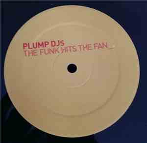 Plump DJs - The Funk Hits The Fan / The Gate