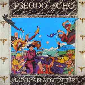 Pseudo Echo - Love An Adventure