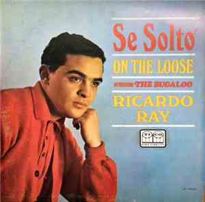 Ricardo Ray - Se Solto' - On The Loose - Introducing The Bugaloo