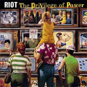 Riot  - The Privilege Of Power