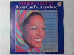 Roberta Kelly - Roots Can Be Anywhere
