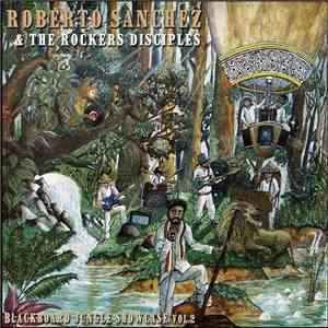 Roberto Sanchez & The Rockers Disciples - Blackboard Jungle Showcase Vol.2