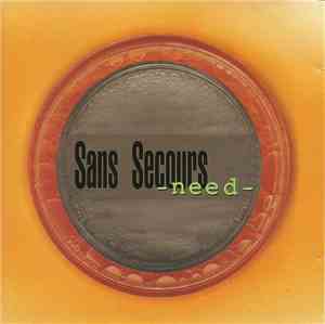 Sans Secours - -Need-