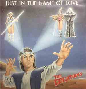 The Creatures  - Just In The Name Of Love