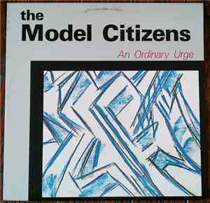 The Model Citizens - An Ordinary Urge
