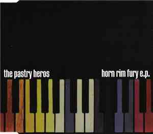 The Pastry Heros - Horn Rim Fury E.P.