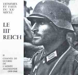 Various - Le IIIe Reich II - Chants De Guerre De L'Armée Allemande (1939-1940)
