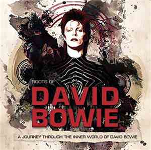 Various - Roots Of David Bowie (A Journey Through The Inner World Of David Bowie)