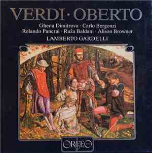 Verdi  -  Ghena Dimitrova, Carlo Bergonzi, Rolando Panerai, Ruža Baldani, Alison Browner, Chor Des Bayerischen Rundfunks, Münchner Rundfunkorchester, Lamberto Gardelli - Oberto