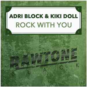 Adri Block & Kiki Doll - Rock With You