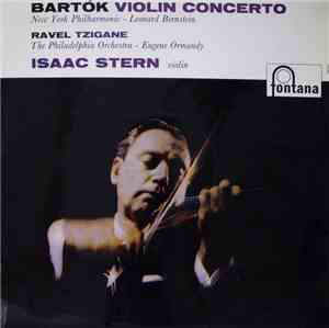 Bartók, Ravel, Isaac Stern, Leonard Bernstein, Eugene Ormandy, New York Philharmonic, The Philadelphia Orchestra - Violin Concerto / Tzigane