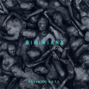 Bikinians - Follow The D.O.T.S.