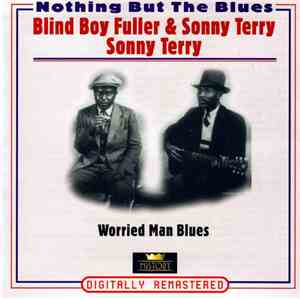 Blind Boy Fuller / Sonny Terry - Worried Man Blues
