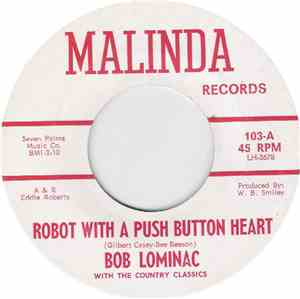 Bob Lominac With The Country Classics - Robot With A Push Button Heart / I Bit Off More Than I Can Woo