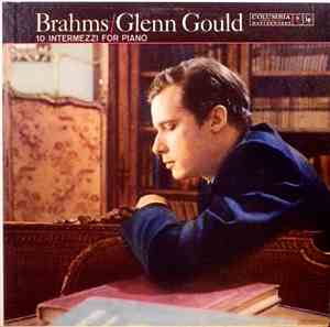 Brahms / Glenn Gould - 10 Intermezzi For Piano